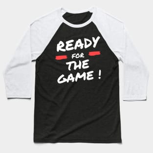 Ready for the Game motivational gamer saying Baseball T-Shirt